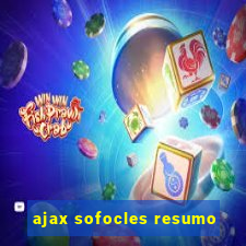 ajax sofocles resumo